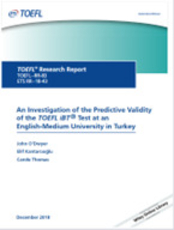 An Investigation of the Predictive Validity of the TOEFL iBT® Test at an English-Medium University in Turkey