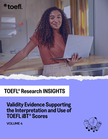 download Validity Evidence Supporting the Interpretation and Use of TOEFL iBT Scores